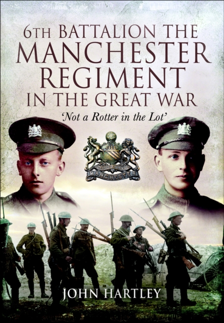 6th Battalion, The Manchester Regiment in the Great War, EPUB eBook