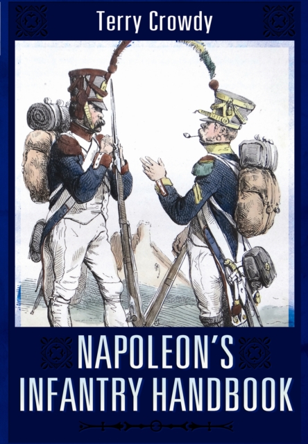 Napoleon's Infantry Handbook, Hardback Book
