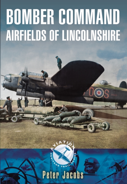 Bomber Command: Airfields of Lincolnshire, Paperback / softback Book