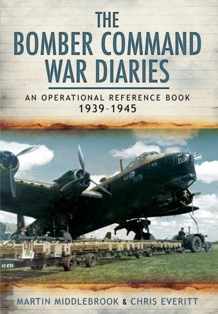 Bomber Command War Diaries: An Operational Reference Book 1939-1945, Paperback / softback Book