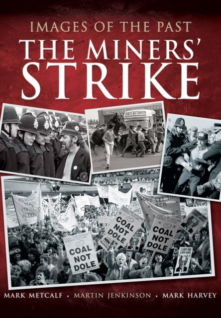 Images of the Past: The Miners' Strike, Paperback / softback Book
