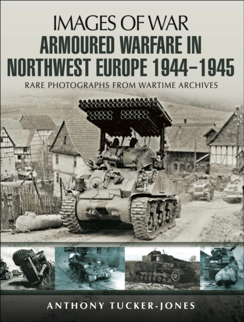 Armoured Warfare in Northwest Europe, 1944-1945, PDF eBook