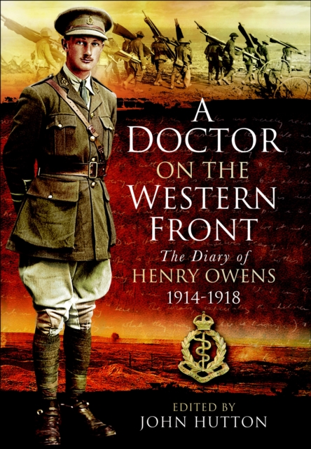 A Doctor on the Western Front : The Diary of Henry Owens, 1914-1918, PDF eBook