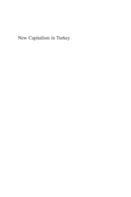 New Capitalism in Turkey : The Relationship between Politics, Religion and Business, PDF eBook