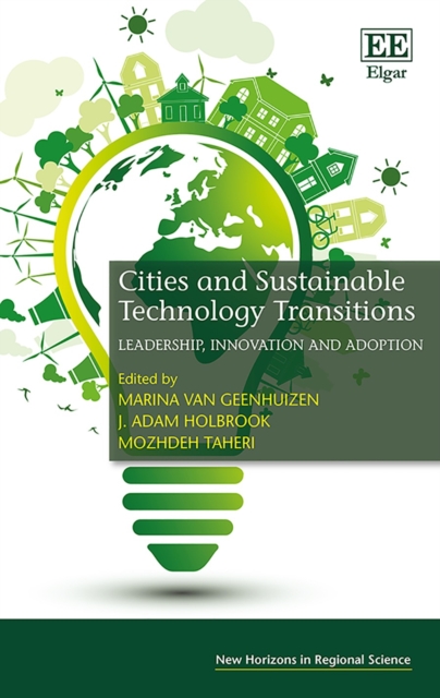 Cities and Sustainable Technology Transitions : Leadership, Innovation and Adoption, PDF eBook