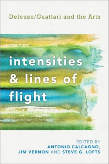 Intensities and Lines of Flight : Deleuze/Guattari and the Arts, Paperback / softback Book