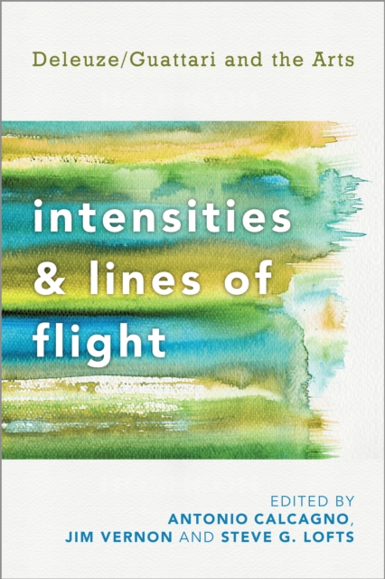 Intensities and Lines of Flight : Deleuze/Guattari and the Arts, EPUB eBook