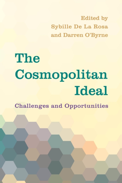 The Cosmopolitan Ideal : Challenges and Opportunities, Hardback Book
