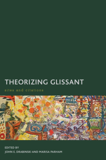 Theorizing Glissant : Sites and Citations, Hardback Book