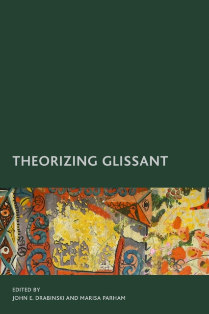 Theorizing Glissant : Sites and Citations, EPUB eBook