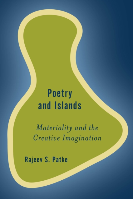 Poetry and Islands : Materiality and the Creative Imagination, Paperback / softback Book