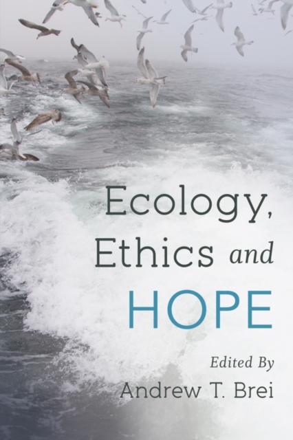 Ecology, Ethics and Hope, Hardback Book