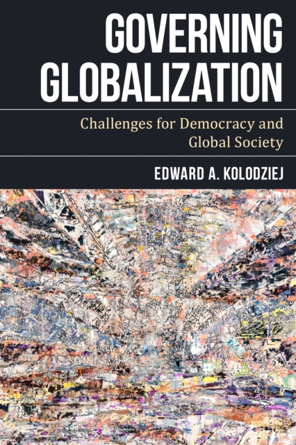 Governing Globalization : Challenges for Democracy and Global Society, Paperback / softback Book