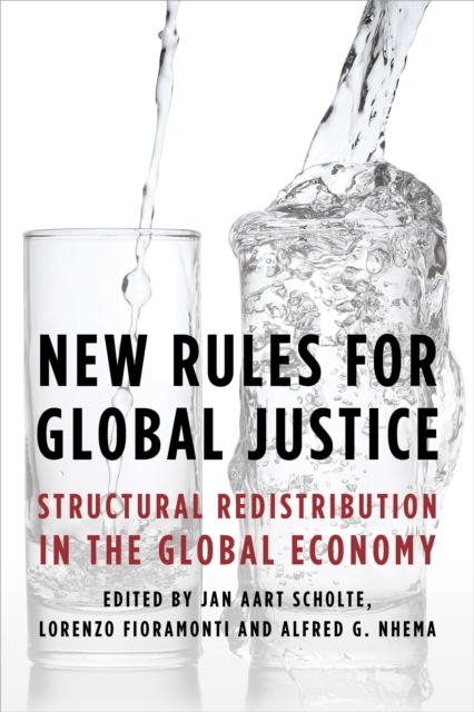 New Rules for Global Justice : Structural Redistribution in the Global Economy, Paperback / softback Book