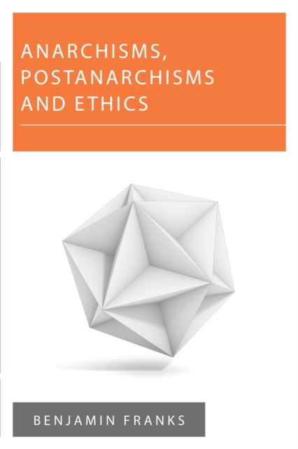 Anarchisms, Postanarchisms and Ethics, Paperback / softback Book