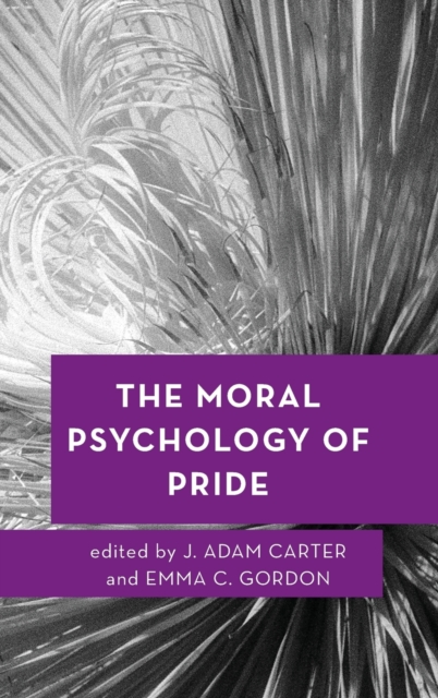 The Moral Psychology of Pride, Hardback Book