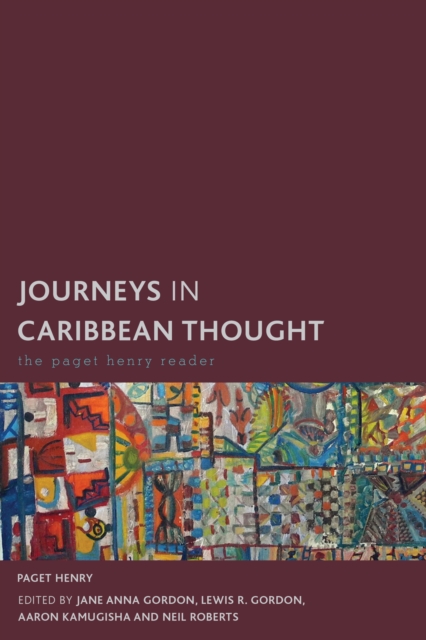 Journeys in Caribbean Thought : The Paget Henry Reader, Hardback Book