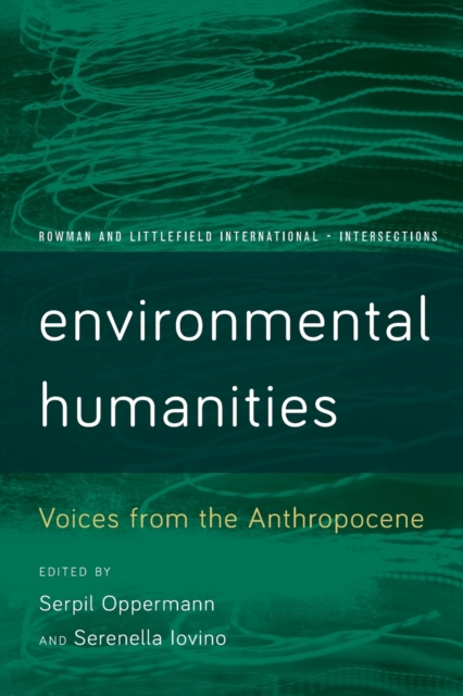 Environmental Humanities : Voices from the Anthropocene, Paperback / softback Book