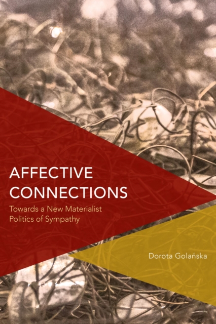 Affective Connections : Towards a New Materialist Politics of Sympathy, EPUB eBook