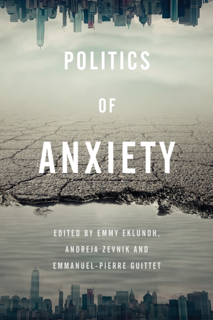 Politics of Anxiety, Hardback Book
