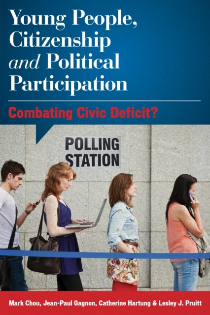 Young People, Citizenship and Political Participation : Combating Civic Deficit?, EPUB eBook