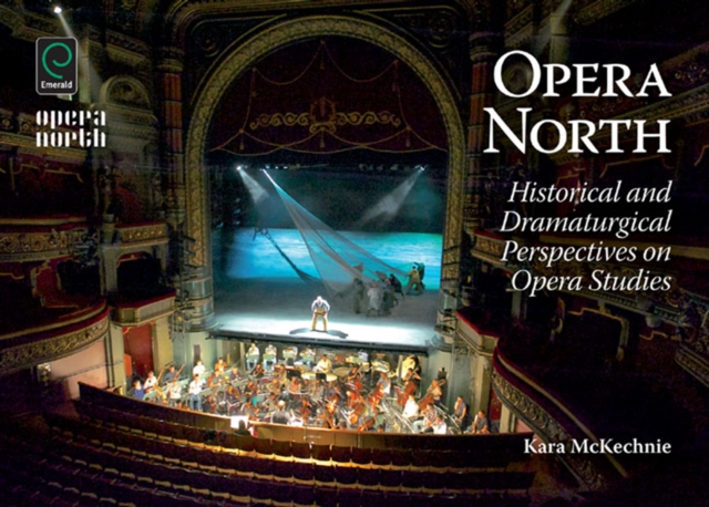 Opera North : Historical and Dramaturgical Perspectives on Opera Studies, EPUB eBook