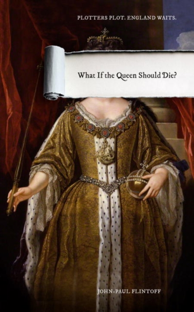 What If the Queen Should Die?, Hardback Book