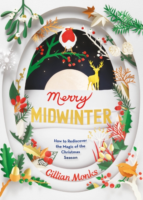 Merry Midwinter : How to Rediscover the Magic of the Christmas Season, EPUB eBook