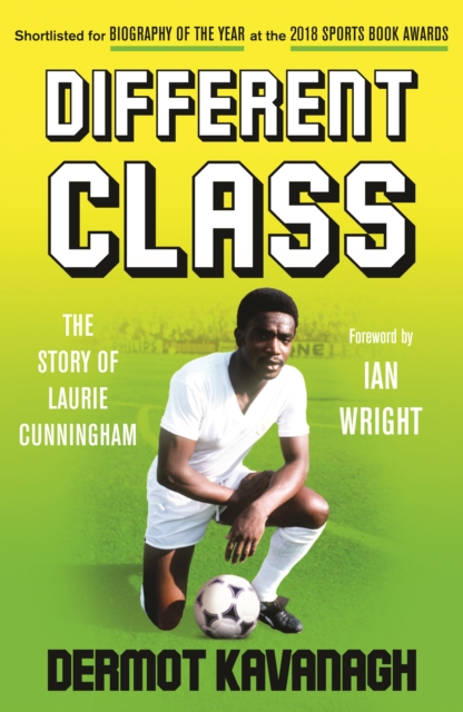 Different Class : The Story of Laurie Cunningham, Paperback / softback Book