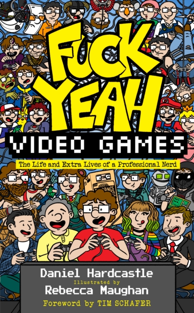 Fuck Yeah, Video Games : The Life and Extra Lives of a Professional Nerd, EPUB eBook