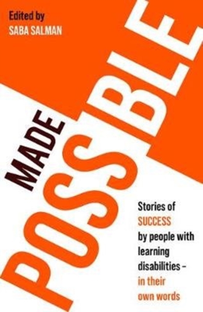 Made Possible : Stories of success by people with learning disabilities - in their own words, Paperback / softback Book