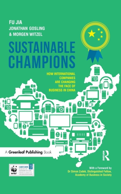 Sustainable Champions : How International Companies are Changing the Face of Business in China, Hardback Book