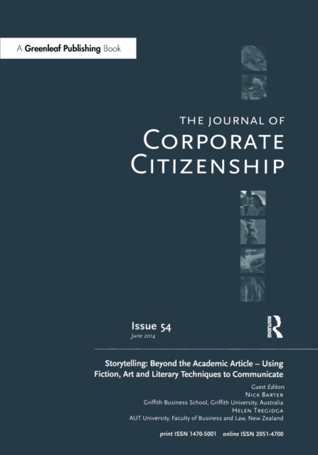 Storytelling: Beyond the Academic Article - Using Fiction, Art and Literary Techniques to Communicate : A special theme issue of The Journal of Corporate Citizenship (Issue 54), Paperback / softback Book