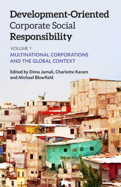 Development-Oriented Corporate Social Responsibility: Volume 1 : Multinational Corporations and the Global Context, Hardback Book