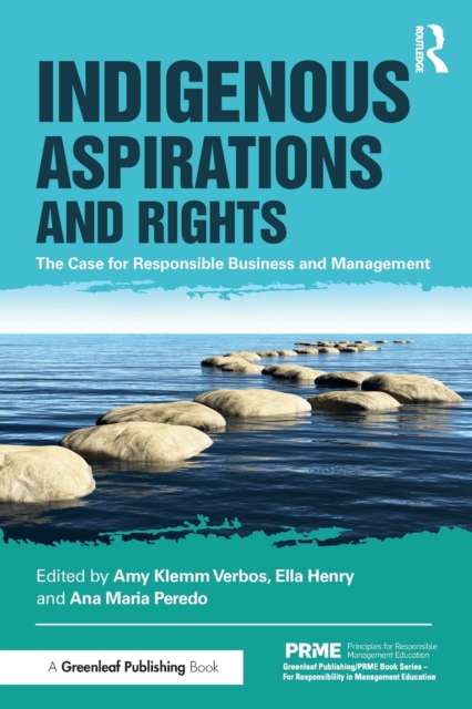 Indigenous Aspirations and Rights : The Case for Responsible Business and Management, Paperback / softback Book
