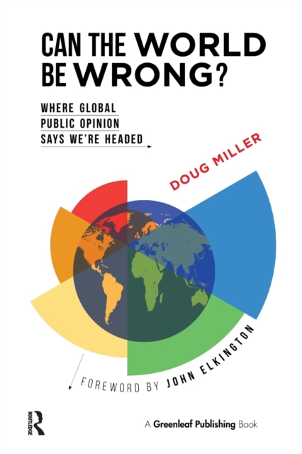 Can the World be Wrong? : Where Global Public Opinion Says We're Headed, Paperback / softback Book