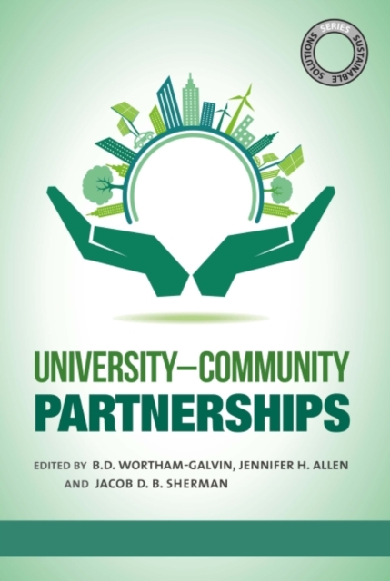 Sustainable Solutions: University-Community Partnerships, Hardback Book
