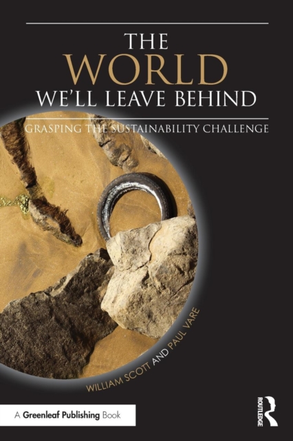 The World We'll Leave Behind : Grasping the Sustainability Challenge, Paperback / softback Book