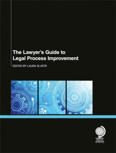 The Lawyer's Guide to Legal Process Improvement, Paperback / softback Book
