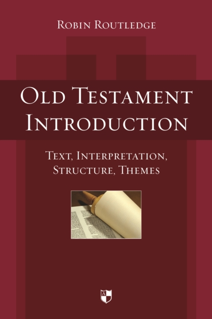 Old Testament Introduction : Text, Interpretation, Structure, Themes, Hardback Book