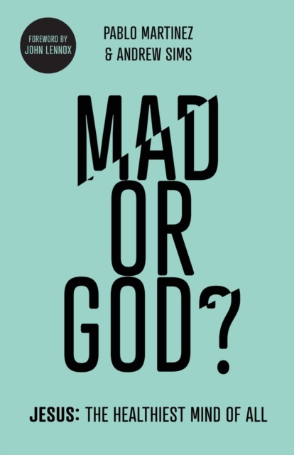 Mad or God? : Jesus: The Healthiest Mind of All, Paperback / softback Book