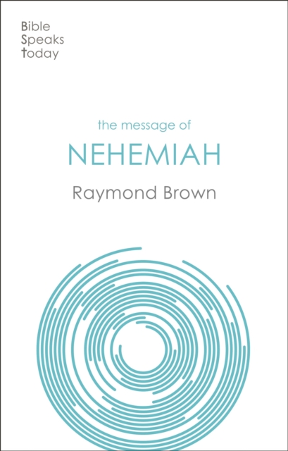 The Message of Nehemiah : God's Servant In A Time Of Change, EPUB eBook