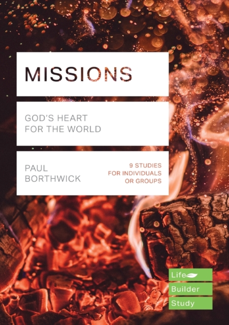 Missions (Lifebuilder Study Guides) : God's Heart for the World, Paperback / softback Book