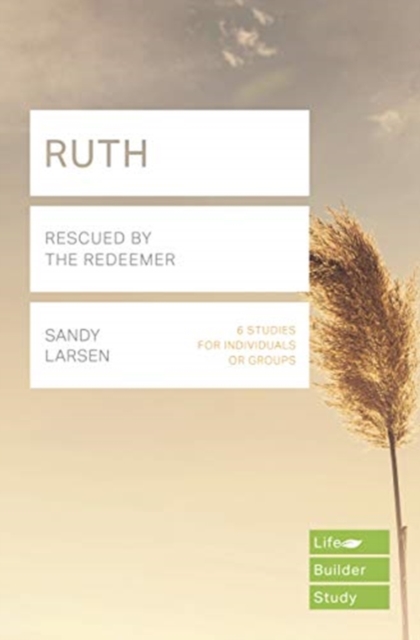 Ruth (Lifebuilder Study Guides) : Rescued by the Redeemer, Paperback / softback Book
