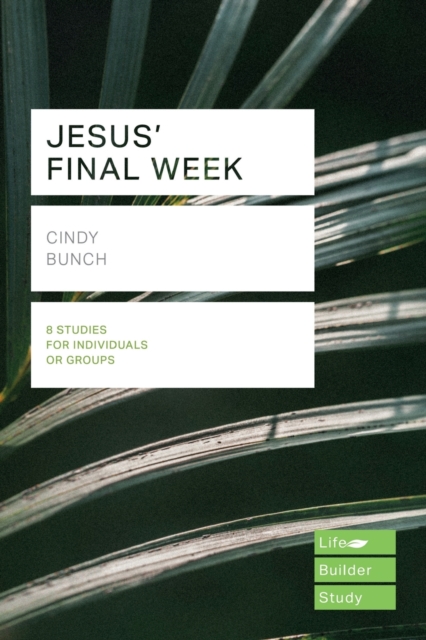 Jesus' Final Week (Lifebuilder Study Guides), Paperback / softback Book