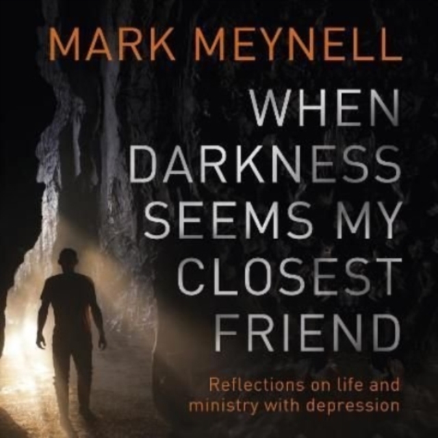 When Darkness Seems My Closest Friend : Reflections On Life And Ministry With Depression, Downloadable audio file Book
