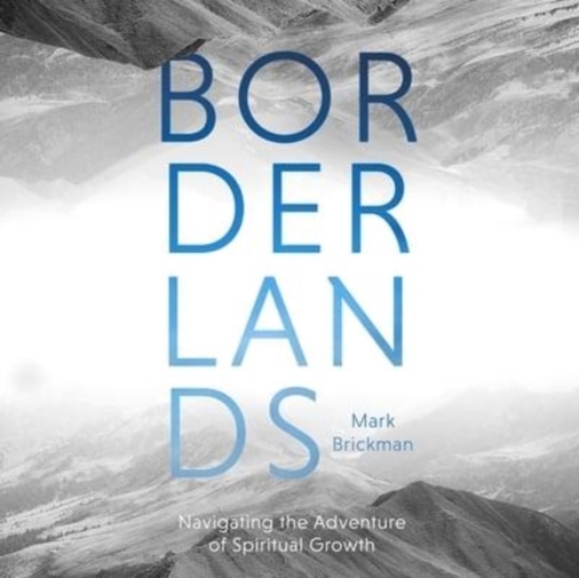 Borderlands : Navigating The Adventure Of Spiritual Growth, Downloadable audio file Book