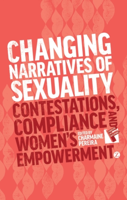 Changing Narratives of Sexuality : Contestations, Compliance and Womens Empowerment, PDF eBook