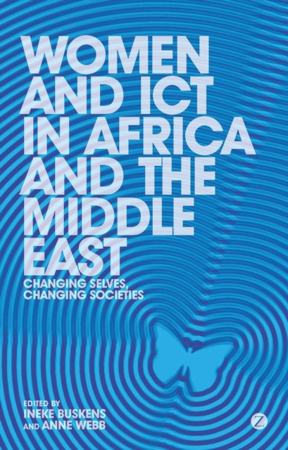 Women and ICT in Africa and the Middle East : Changing Selves, Changing Societies, Paperback / softback Book