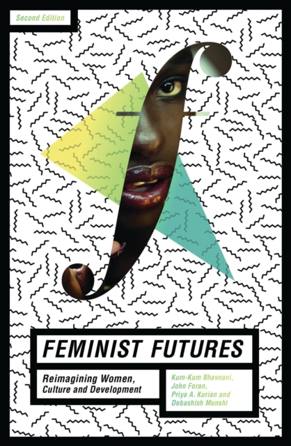 Feminist Futures : Reimagining Women, Culture and Development, Hardback Book